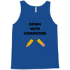 down with homework Tank Top