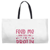 Feed Me and Tell Me I'm Pretty Weekender Totes