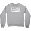 i'd flex but i like this shirt Crewneck Sweatshirt