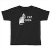 i cat even Toddler T-shirt