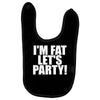 i'm fat lets party funny slogan Baby Bibs