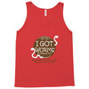 i got worms t shirt Tank Top