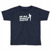up all night playing battle gaming Toddler T-shirt