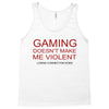 gaming doesn't make me violent Tank Top