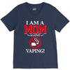 I Am A Mom Against Vaping V-Neck Tee