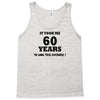 it took me 60 years Tank Top