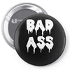 bad ass Pin-back button