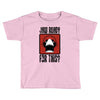 jaw ready for this Toddler T-shirt