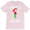 today is leg day T-Shirt