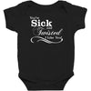 you're sick and twisted, i like you Baby Bodysuit