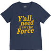 y'all need to use the force V-Neck Tee