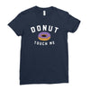 donut touch me funny Ladies Fitted T-Shirt