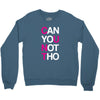 can yuo not tho Crewneck Sweatshirt