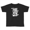 im not wearing a mask you Toddler T-shirt