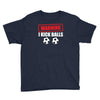 warning i kick balls Youth Tee