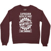 Capricorn Hated By Many Wanted By Plenty Crewneck Sweatshirt