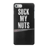suck my nuts iPhone 7 Case