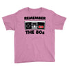remember the 80's Youth Tee