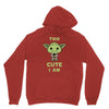 too cute i am Unisex Hoodie