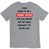 i was going to be a trump voter for halloween but my head wouldn't fit V-Neck Tee
