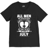 All Men Are Created Equal But Only The Best Are Born In July V-Neck Tee