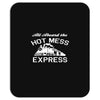 all aboard hot mess express train Mousepad