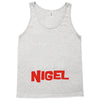 don't mess with nigel Tank Top