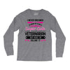 I Never Dreamed I d Grow Up To Be A Super Cute Veterinarin But Here I' Long Sleeve Shirts