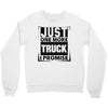 Just One More Truck I Promise Crewneck Sweatshirt