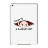 Excuse Me is it January yet? Baby Boy iPad Mini 4