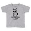 no drama llama Toddler T-shirt