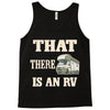 that there is an rv funny tee Tank Top