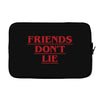 Friends Don't Lie - Stranger Things quote Laptop sleeve