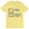 now or later T-Shirt