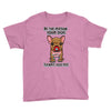 be the person your dog thinks you are Youth Tee