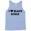 i love black girls Tank Top