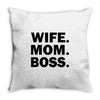 wife mom boss Throw Pillow
