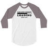 Sarcastic Comment Loading Please Wait 3/4 Sleeve Shirt