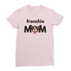 frenchie mom Ladies Fitted T-Shirt