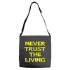 never trust the living Adjustable Strap Totes