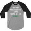 You Can't Make Everyone Happy You're Not an Avacado 3/4 Sleeve Shirt