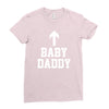 baby daddy funny new Ladies Fitted T-Shirt
