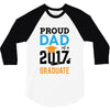 Class of 2017 Proud Dad Graduation 3/4 Sleeve Shirt