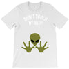 Alien Says Don't Touch My Belly T-Shirt