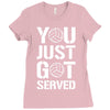 you just got served Ladies Fitted T-Shirt
