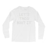 lets taco bout it Long Sleeve Shirts
