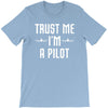 trust me i'm a pilot aviation T-Shirt