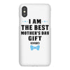 I Am The Best Mother's Day Gift Ever iPhoneX
