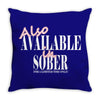 also available in sober t shirt Throw Pillow