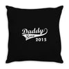 daddy since 2015   mens funny Throw Pillow